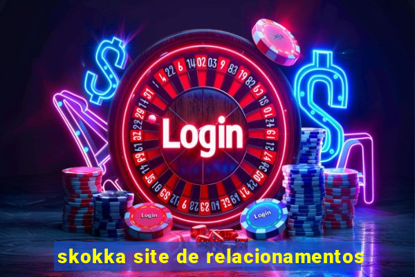 skokka site de relacionamentos